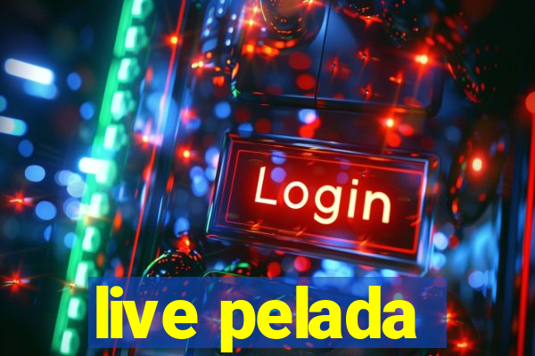 live pelada